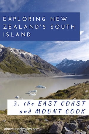 Exploring New Zealands South Island the east coast and Mount Cook min