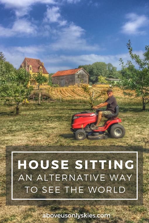 HOUSE SITTING AN ALTERNATIVE WAY TO SEE THE WORLD...