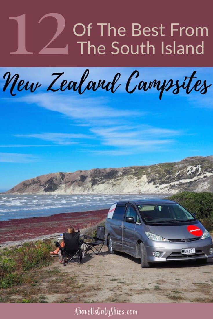 Exploring the South Island by road? Looking for somewhere to pitch your tent or park your campervan? Here are 12 hand-picked New Zealand campsites with views to die for #NewZealandTravel #BackpackingNewZealand #NewZealandCampsites #CampingNewZealand