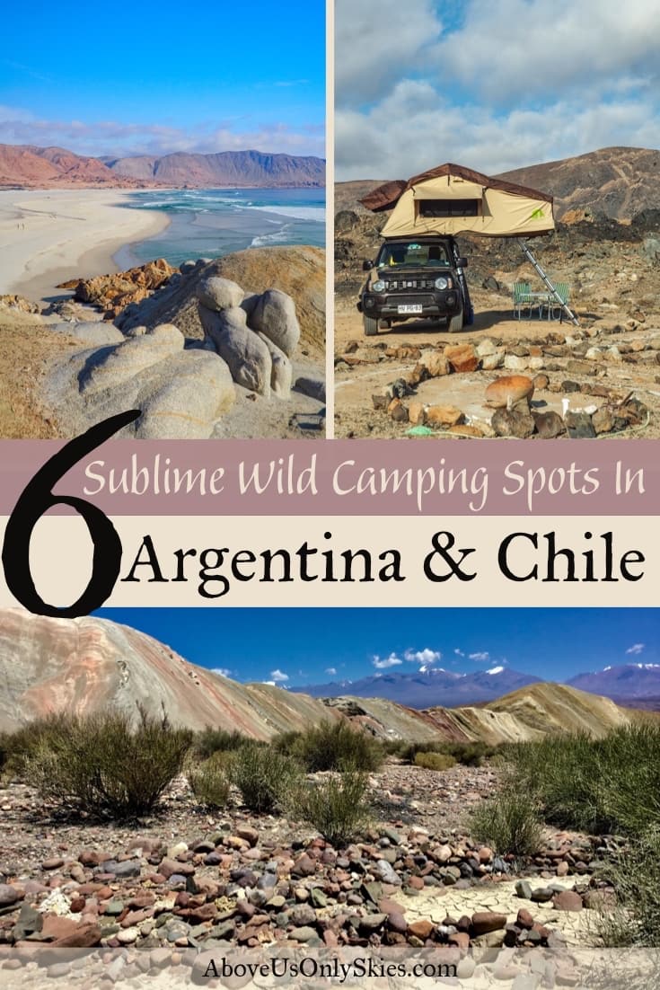 Road trips and wild camping in Argentina and Chile go together like hand and glove. Here are six of the best spots we found to overnight in our camper van #wildcamping #chiletravel #argentinatravel #argentina #chile #campervan #camperlife #ioverland #overlander #boondocking #traveldestinations #exploremore #travelinspiration #budgettravel #southamerica #southamericatravel