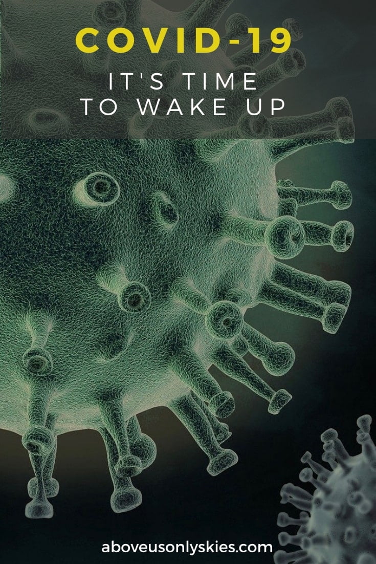 We’re now three months in to what has become the world’s biggest health threat since the “Spanish Flu” of 1918. It's time to wake up before it's too late