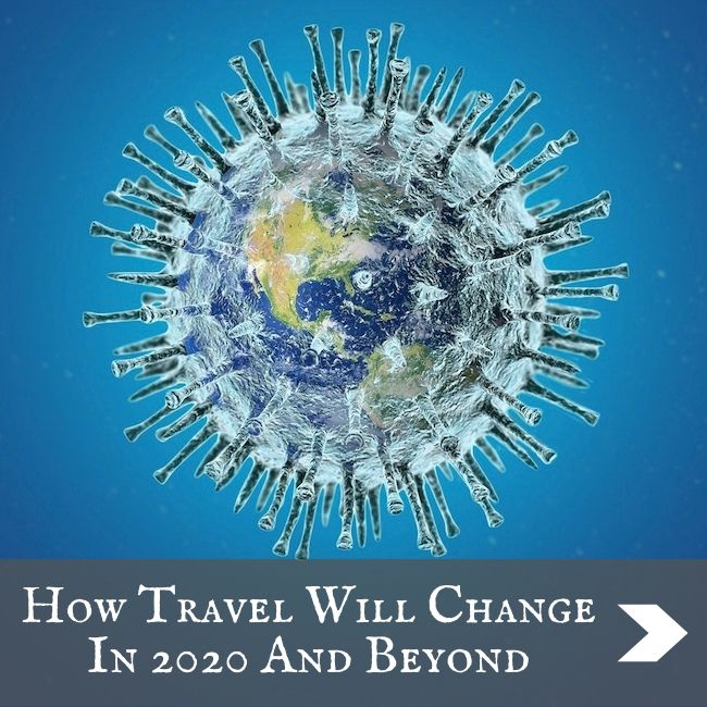 COVID 19 - HOW TRAVEL WILL CHANGE