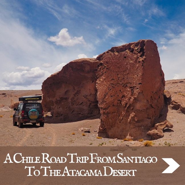 ROAD TRIPS - Santiago to the Atacama Desert