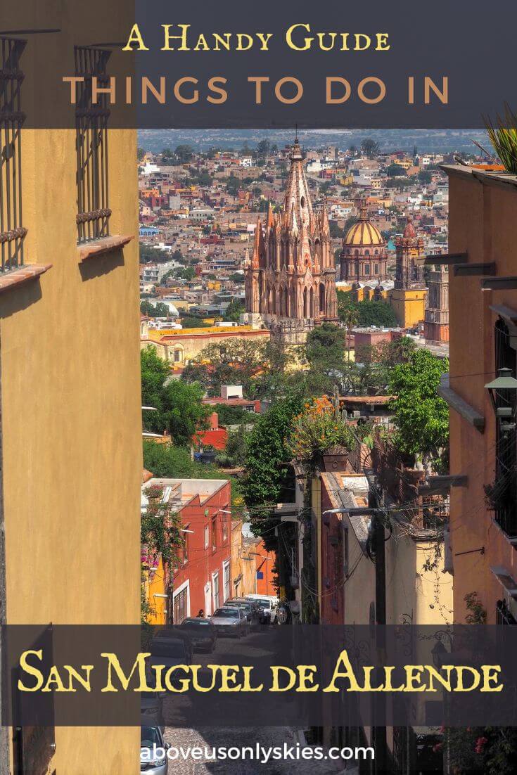 Check out our Handy Guide on things to do in San Miguel de Allende, one of Mexico's beautiful pueblo magicos and a UNESCO World Heritage Site