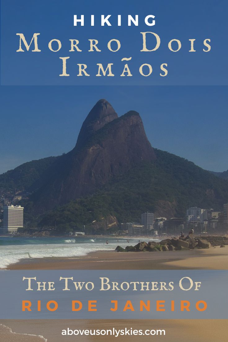 HIKING MORRO DOIS IRMAOS THE TWO BROTHERS OF RIO