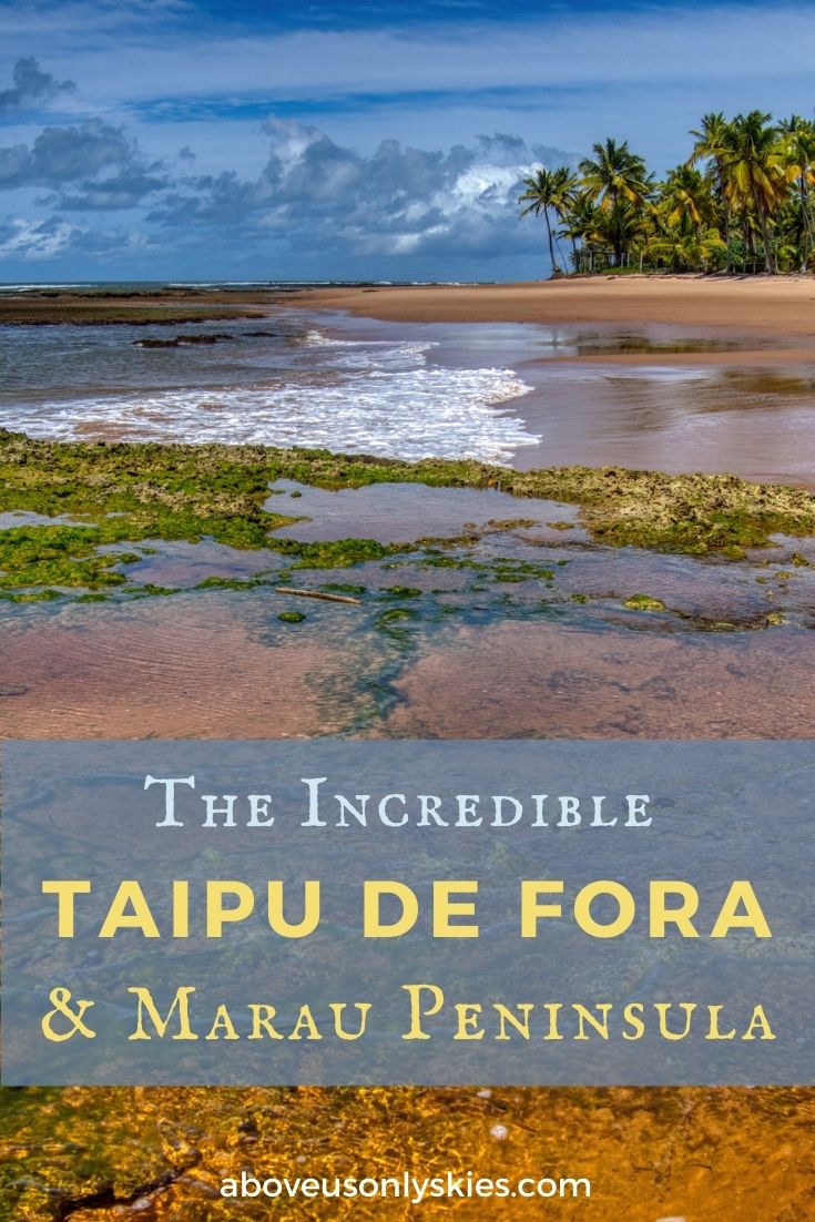 THE INCREDIBLE TAIPU DE FORA AND MARAU PENINSULA.